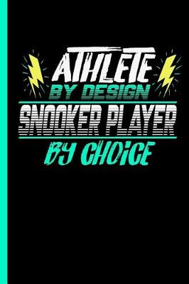 Book cover for Athlete By Design Snooker Player By Choice