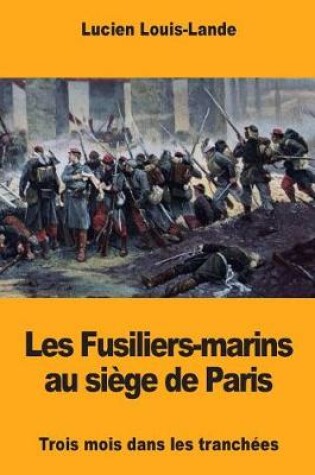 Cover of Les Fusiliers-marins au siege de Paris