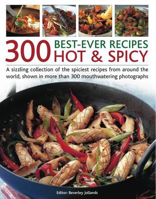 Book cover for 300 Best Ever Hot & Spicy Recipes