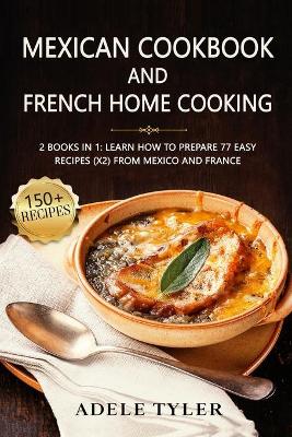 Book cover for Mexican Cookbook And French Home Cooking