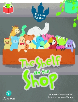 Book cover for Bug Club Independent Phase 5 Unit 21: The Lost Dinosaur: The Shelf at the Shop