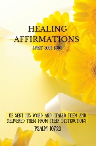 Cover of Healing Affirmations Spirit Soul Body