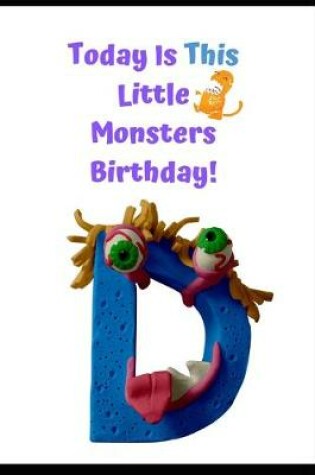 Cover of Today Is This Little Monsters Birthday