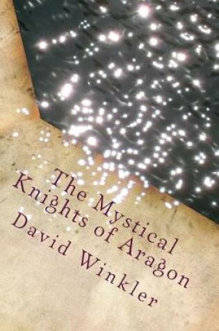Cover of The Mystical Knights of Aragon