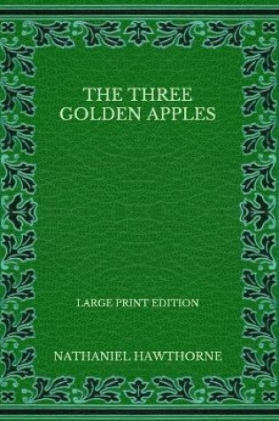 Cover of The Three Golden Apples - Large Print Edition