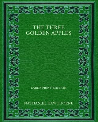 Book cover for The Three Golden Apples - Large Print Edition