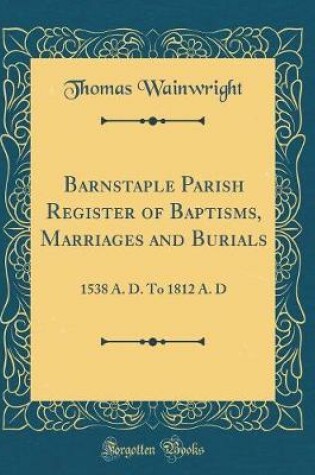 Cover of Barnstaple Parish Register of Baptisms, Marriages and Burials