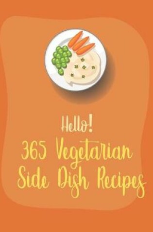 Cover of Hello! 365 Vegetarian Side Dish Recipes