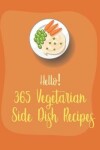 Book cover for Hello! 365 Vegetarian Side Dish Recipes