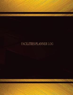 Cover of Facilities Planner Log (Log Book, Journal - 125 pgs, 8.5 X 11 inches)