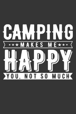 Book cover for Camping Makes Me Happy You Not So Much