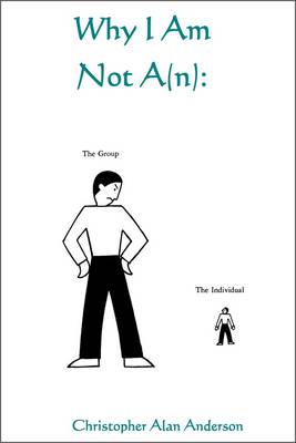 Book cover for Why I Am Not A(n):