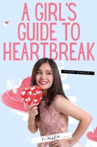 Cover of A Girl's Guide to Heartbreak
