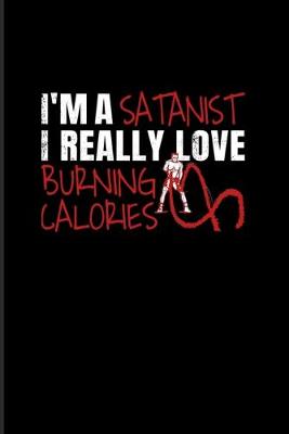 Book cover for I'm A Satanist I Really Love Burning Calories