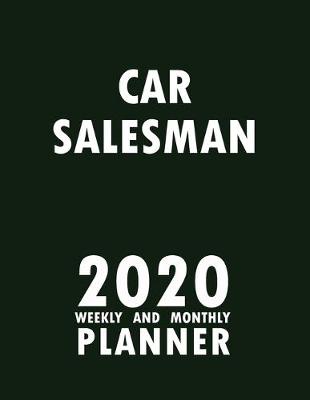 Book cover for Car Salesman 2020 Weekly and Monthly Planner