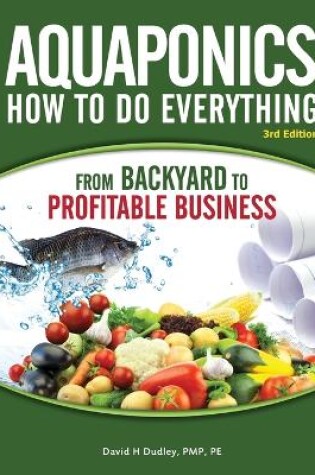 Cover of Aquaponics How to do Everything from Backyard to Profitable Business