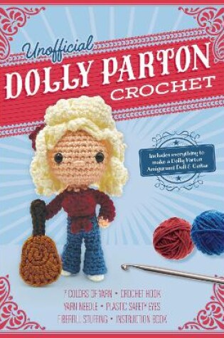 Cover of Unofficial Dolly Parton Book and Crochet Kit