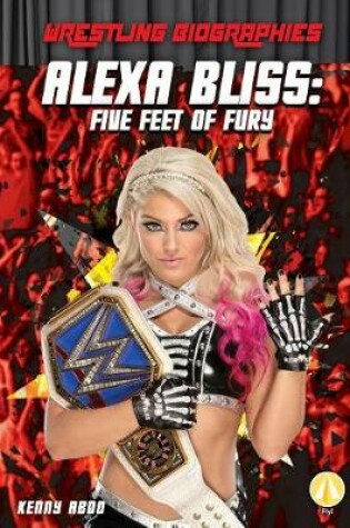 Cover of Alexa Bliss: Five Feet of Fury