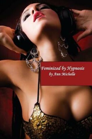 Cover of Feminized By Hypnosis