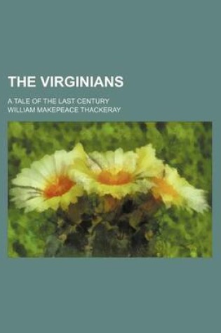 Cover of The Virginians (Volume 5); A Tale of the Last Century