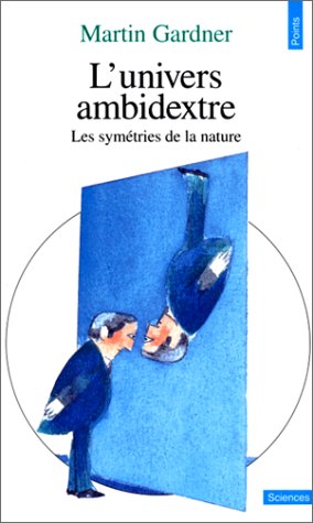 Book cover for Univers Ambidextre. Les Miroirs de L'Espace-Temps(l')