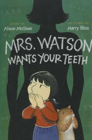 Cover of Mrs. Watson Wants Your Teeth