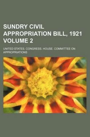 Cover of Sundry Civil Appropriation Bill, 1921 Volume 2