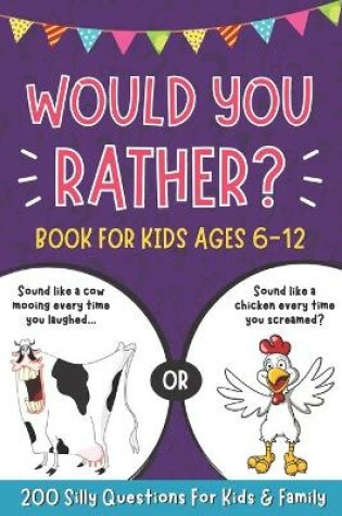 Cover of Would You Rather Book For Kids 6-12