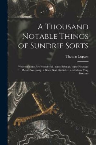 Cover of A Thousand Notable Things of Sundrie Sorts