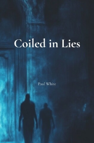 Cover of Coiled in Lies