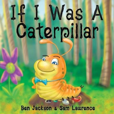 Book cover for If I Was a Caterpillar