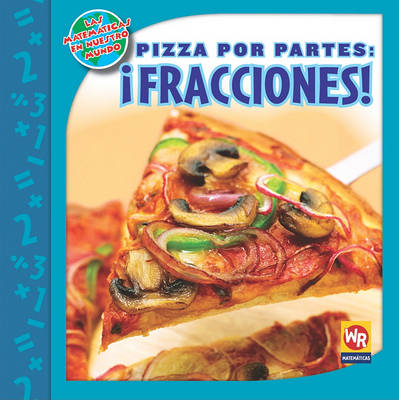 Cover of Pizza Por Partes: ¡Fracciones! (Pizza Parts: Fractions!)