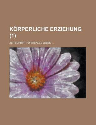 Book cover for Korperliche Erziehung; Zeitschrift Fur Reales Leben ... (1 )