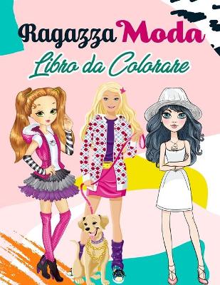 Book cover for Ragazza Moda Libro da Colorare