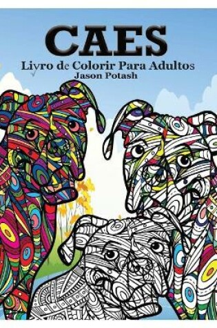 Cover of Caes Livro de Colorir para Adultos