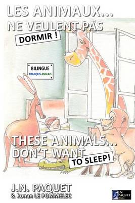 Book cover for Les Animaux... Ne Veulent Pas Dormir ! (Bilingue Francais-Anglais)