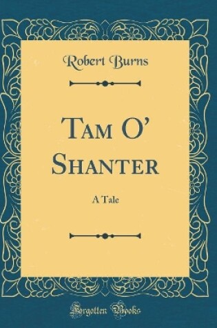 Cover of Tam O' Shanter: A Tale (Classic Reprint)