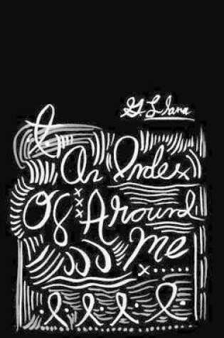 Cover of An Index of Around Me