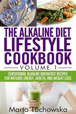 Book cover for The Alkaline Diet Lifestyle Cookbook Vol.1