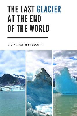 Book cover for The Last Glacier at the End of the World