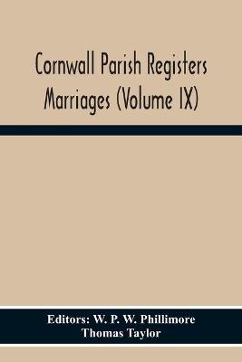 Book cover for Cornwall Parish Registers Marriages (Volume Ix)