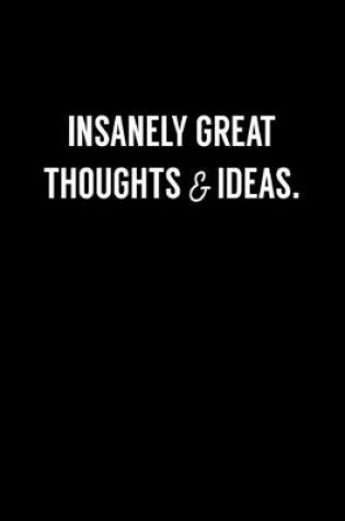 Cover of Insanely Great Thoughts & Ideas