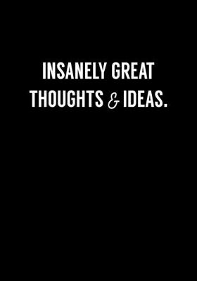 Book cover for Insanely Great Thoughts & Ideas