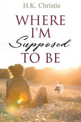 Cover of Where I'm Supposed To Be