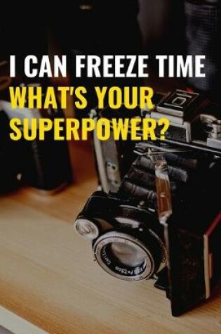 Cover of I Can Freeze Time What's Your Superpower?