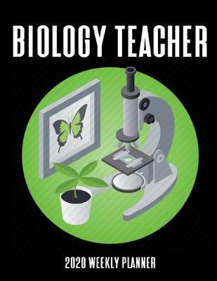 Book cover for Biology Teacher 2020 Weekly Planner