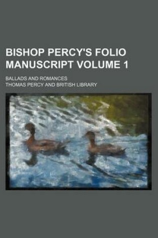 Cover of Bishop Percy's Folio Manuscript Volume 1; Ballads and Romances