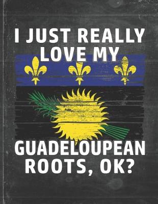 Book cover for I Just Really Like Love My Guadeloupean Roots