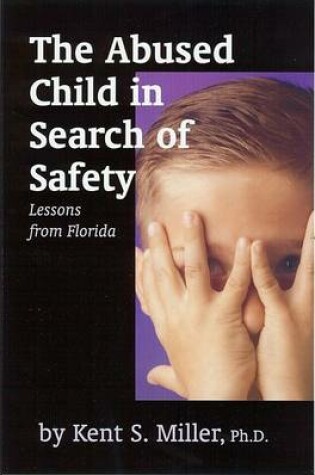 Cover of The Abused Child in Search of Safety