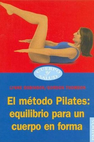Cover of Metodo Pilates, El - Equilibrio Para Un Cuerpo En Forma